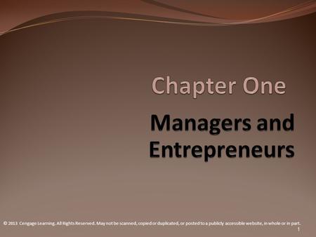 © 2013 Cengage Learning. All Rights Reserved. May not be scanned, copied or duplicated, or posted to a publicly accessible website, in whole or in part.