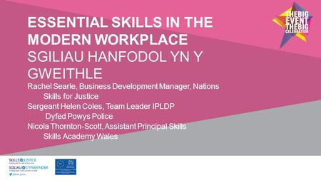 Rachel Searle, Business Development Manager, Nations Skills for Justice Sergeant Helen Coles, Team Leader IPLDP Dyfed Powys Police Nicola Thornton-Scott,