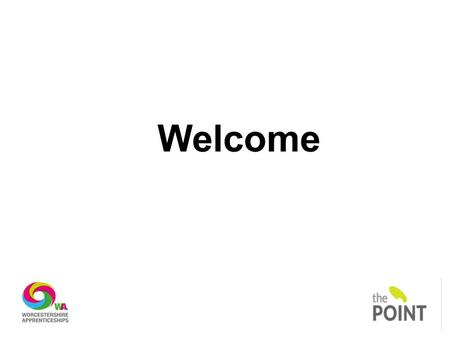 Welcome. Choices Consider options at 14 years old GCSE’s Foundation Learning Consider options at 16 years old GCSE / A- Level Foundation Learning Apprenticeship.