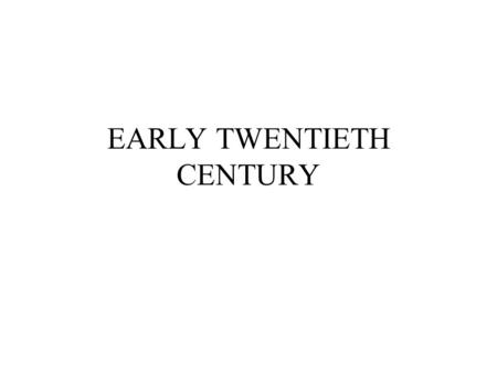 EARLY TWENTIETH CENTURY. TIME PERIOD 1900 – 1945 KEY IDEAS  Early modern art flourished at a time of immense political unrest and social upheaval. 