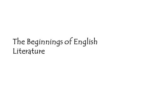 The Beginnings of English Literature