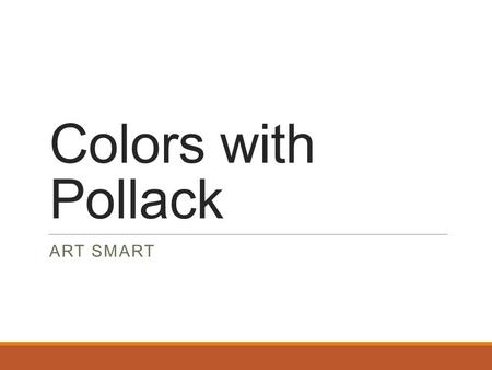 Colors with Pollack ART SMART. Cool Colors Warm Colors The RYB Color Wheel.