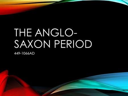 The Anglo-Saxon Period