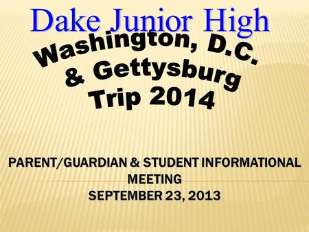 PARENT/GUARDIAN & STUDENT INFORMATIONAL MEETING SEPTEMBER 23, 2013.