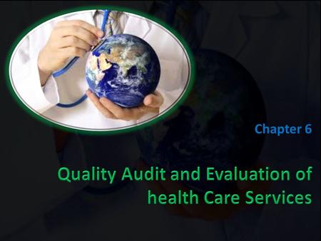 Quality Audit and Evaluation of health Care Services