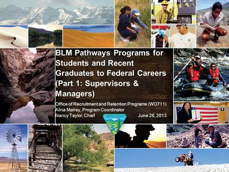 BLM Pathways Programs for Students and Recent Graduates to Federal Careers (Part 1: Supervisors & Managers) Office of Recruitment and Retention Programs.