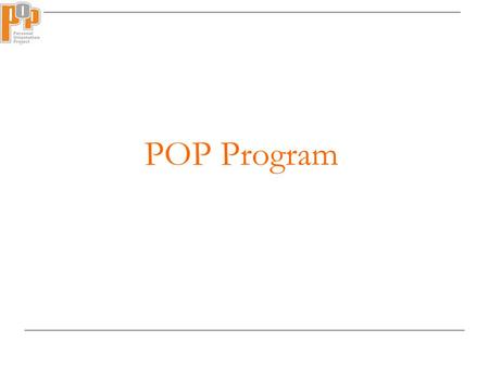 POP Program. The Career Development subject area Applied General Education path (compulsory course) Personal Orientation Project Work-Oriented Path.