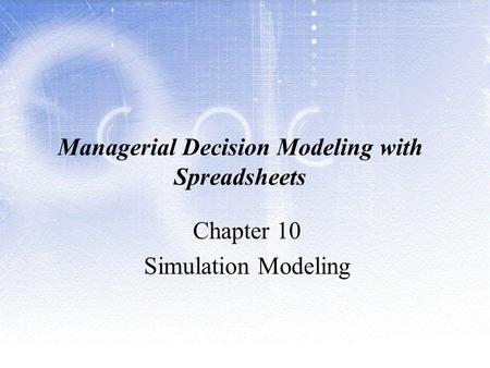 Managerial Decision Modeling with Spreadsheets