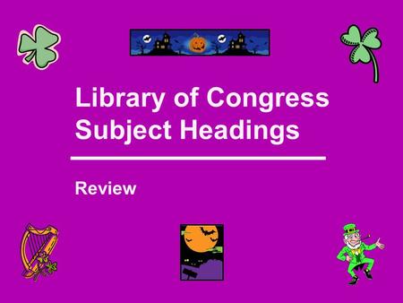 Library of Congress Subject Headings