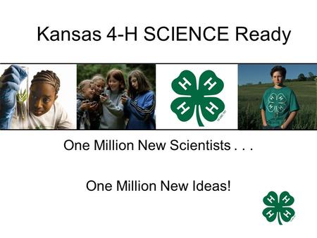 One Million New Scientists One Million New Ideas!