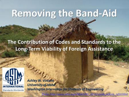 Removing the Band-Aid The Contribution of Codes and Standards to the Long-Term Viability of Foreign Assistance Photo: