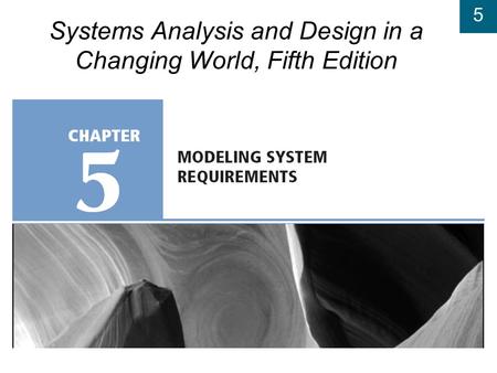 Systems Analysis and Design in a Changing World, Fifth Edition