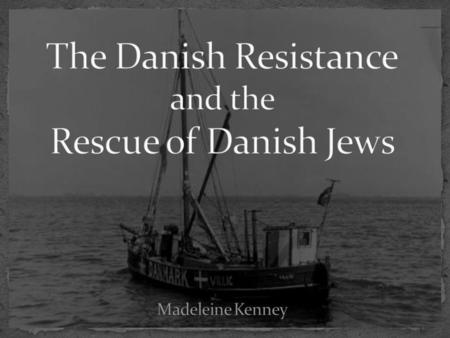 Small country in northern Europe Made up of hundreds of islands and Jutland Population in 1940: Not quite 4.5 million Population of Jews in 1940: about.