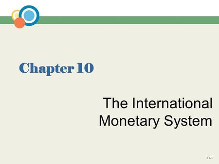 The International Monetary System