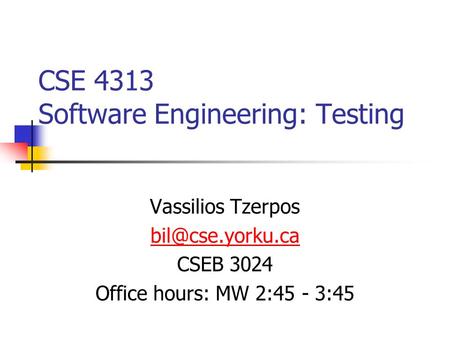 CSE 4313 Software Engineering: Testing