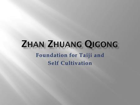 Welcome !  A basic but profound qigong practice common to many internal healing and martial arts.  Translates as “standing post” or “standing like.