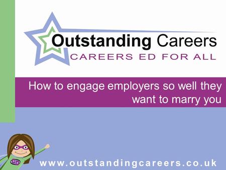 How to engage employers so well they want to marry you.