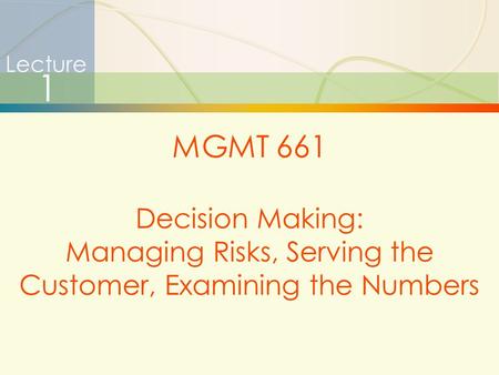 Managing Risks, Serving the Customer, Examining the Numbers