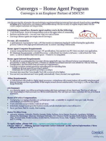 © 2007 Convergys Corporation. All rights reserved. Convergys – Home Agent Program Convergys is an Employer Partner of MSCCN! Join the growing list of people.