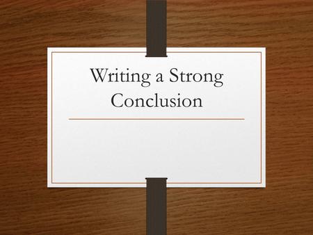 Writing a Strong Conclusion