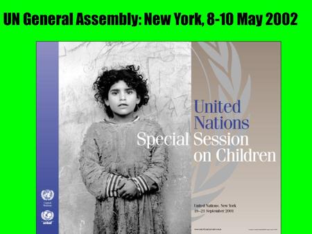 UN General Assembly: New York, 8-10 May 2002. The Smart Start for Children Salt iodization conquers brain-damaging deficiency Public/private/civic collaboration.