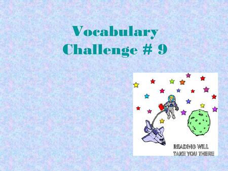 Vocabulary Challenge # 9