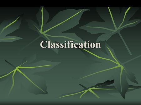 Classification.