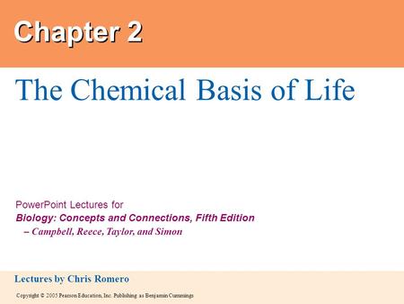 Copyright © 2005 Pearson Education, Inc. Publishing as Benjamin Cummings PowerPoint Lectures for Biology: Concepts and Connections, Fifth Edition – Campbell,