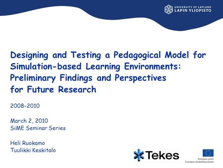 Designing and Testing a Pedagogical Model for Simulation-based Learning Environments: Preliminary Findings and Perspectives for Future Research 2008–2010.