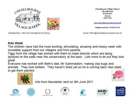 Headteacher – Mrs Ann Herridge B.Ed (Hons) Info from Newsletter sent on 9th June 2011 Arts Week The children have.