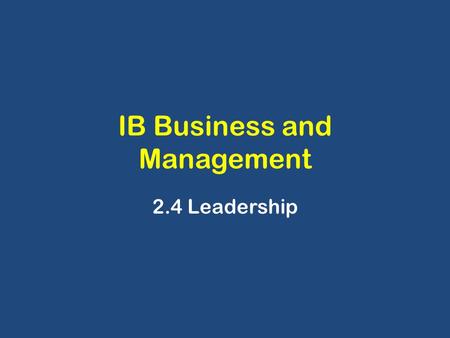 IB Business and Management 2.4 Leadership. Leadership Function: noun 1 : the office or position of a leader; 2 : capacity to lead 3 : the act or an instance.