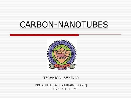 TECHNICAL SEMINAR PRESENTED BY : SHUHAB-U-TARIQ USN : 1SI03EC109