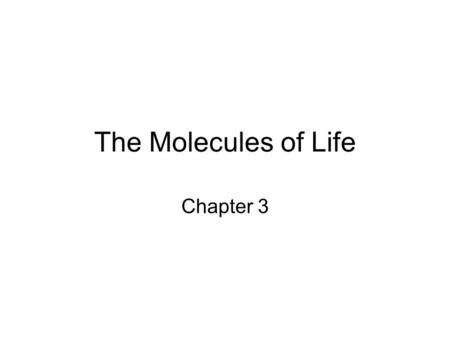 The Molecules of Life Chapter 3.