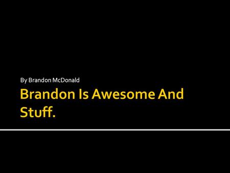 By Brandon McDonald. DELICIOUS STUFF.  All types of Sushi even the raw stuff.  Pizza  Burritos  Steak.  Fried chicken.  Lasagna  And other Delicious.