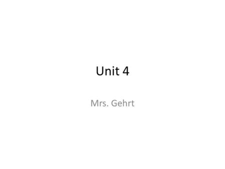 Unit 4 Mrs. Gehrt. Thursday 1/23/14 Activities Close Read with “Getting Acquainted with Shakespeare” – 1st read= 5 Ws/1H – 2nd read= 1. What is the author’s.