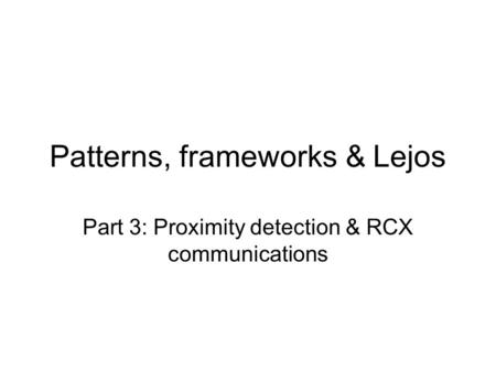 Patterns, frameworks & Lejos