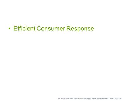 Efficient Consumer Response https://store.theartofservice.com/the-efficient-consumer-response-toolkit.html.