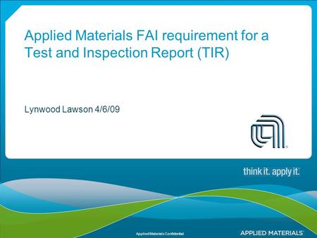 Applied Materials Confidential Authorized Labels for Information: Applied Materials Confidential. Applied Materials Confidential Restricted/Modifier Applied.