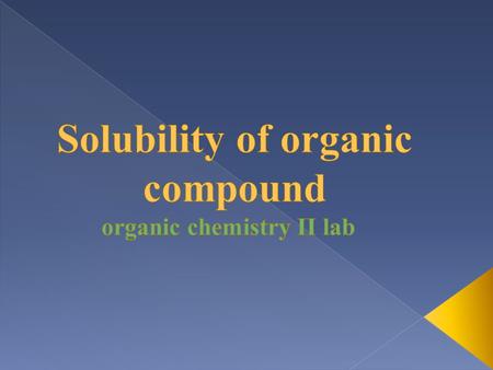 Solubility:  Solubility is a characteristic physical property referring to the ability for a given substance, the solute, to dissolve in a solvent. It.