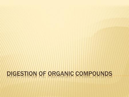 Digestion a. Breakdown ingested food to acquire energy b. Chemical Digestion: c. Mechanical Digestion: