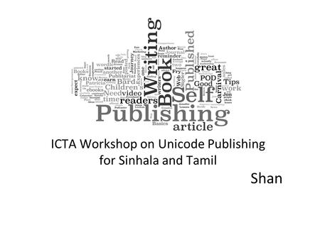 ICTA Workshop on Unicode Publishing for Sinhala and Tamil