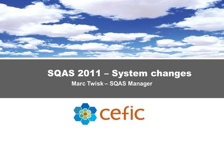 SQAS 2011 – System changes Marc Twisk – SQAS Manager.