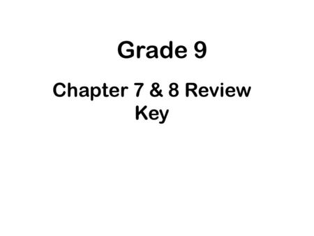 Grade 9 Chapter 7 & 8 Review Key 1. Why was the relationship between the United States and the Soviet Union known as the “Cold War”? A. Because no actual.