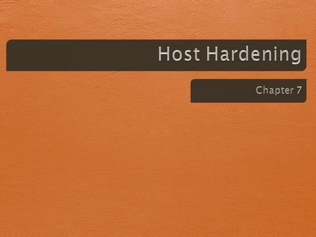 Threats to Hosts  The Problem  Some attacks inevitably reach host computers  So servers and other hosts must be hardened— a complex process that requires.