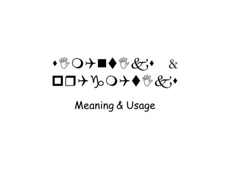 SImQntIks & prQgmQtIks Meaning & Usage. Important of Semantics Suppose someone said: “The assassin killed Thawcklehurst.” What do we know beyond the fact.