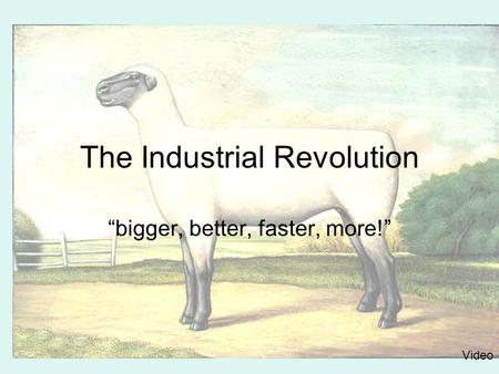 The Industrial Revolution