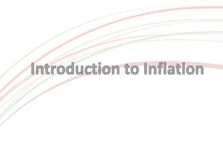 Inflation is defined as – ‘a general increase in prices levels’ The government tries to measure inflation each month by pricing a basket of goods that.