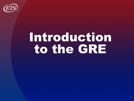 Introduction to the GRE