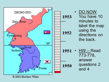 DO NOW You have 10 minutes to label the map using the directions on the back. HW – Read 773-778, answer questions 2 and 4.