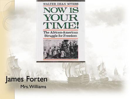 James Forten Mrs. Williams.